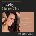 ONLINE COURSE: Jewelry Factory: Master Class: Designing and Manufacturing Fashion Jewelry